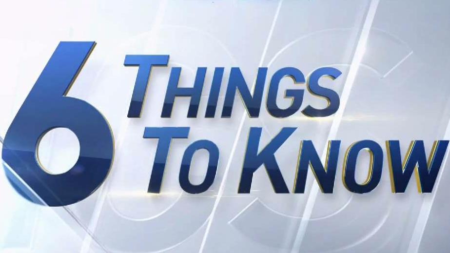 6 Things to Know - June 15th