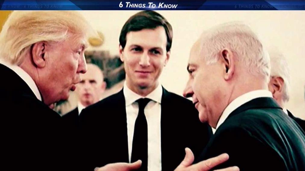 6 Things to Know - Kushner to Middle East