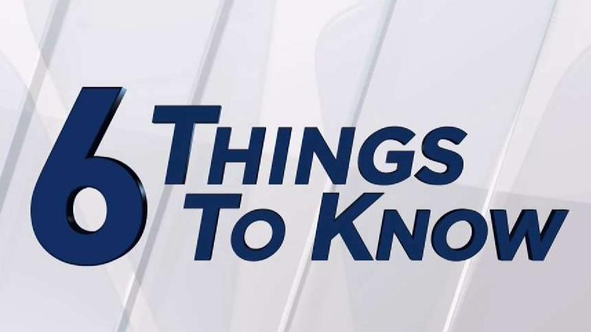 6 Things to Know - Friday, January 11