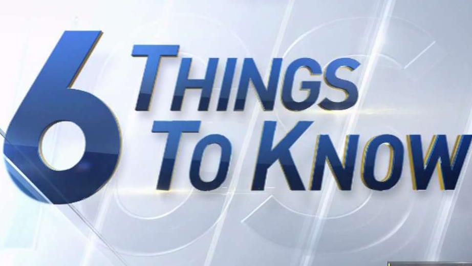 6 Things to Know - Saturday, January 5